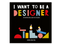 "I want to be a designer" - Children's Book